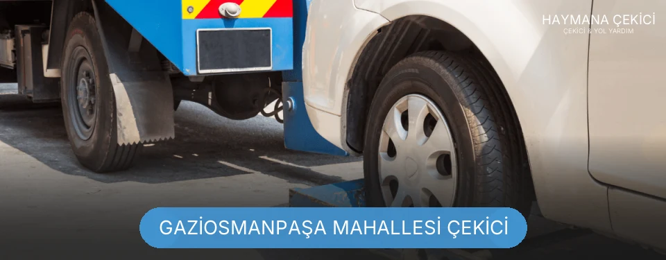 Gaziosmanpaşa Mahallesi Çekici